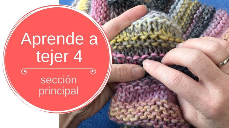 4. Aprende a tejer: sección principal, corregir errores y unir nuevo ovillo