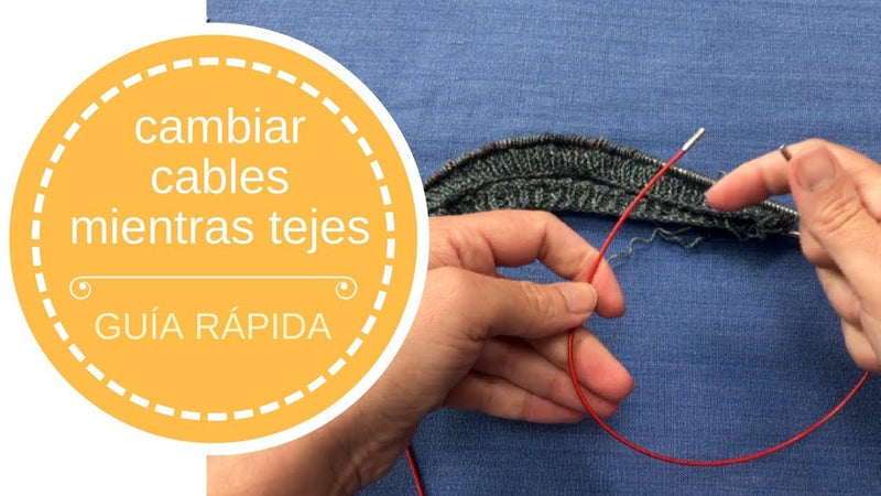 Cómo cambiar cables mientras tejes – guía rápida