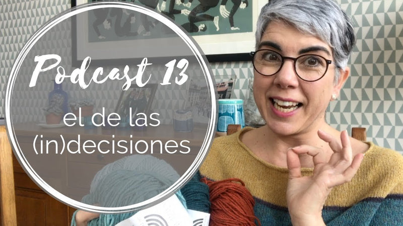 Podcast 13 – el de las (in)decisiones