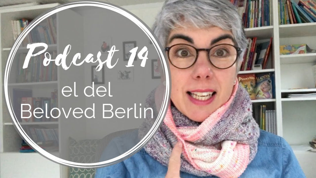 Podcast 14 – el del Beloved Berlin