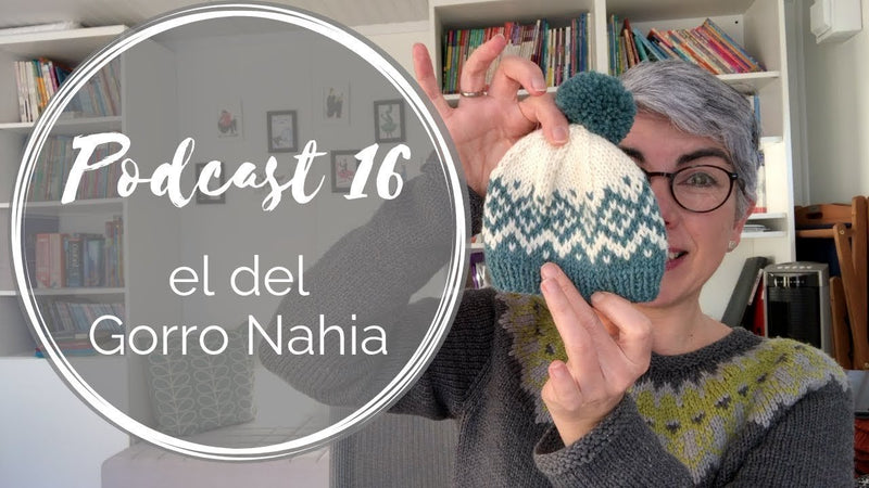 Podcast 16 – el del gorro Nahia