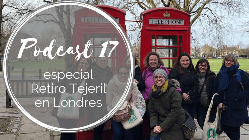 Podcast 17 – especial Retiro Tejeril en Londres