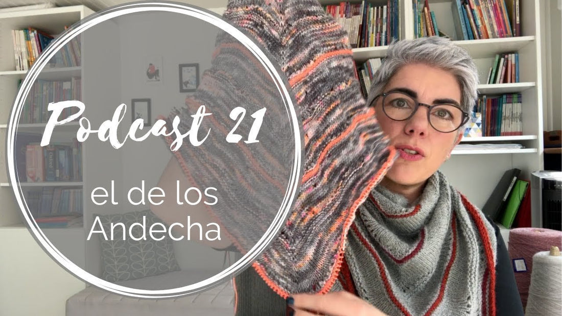 Podcast 21 – el de los Andecha