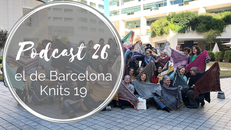 Podcast 27 – el de Barcelona Knits 19
