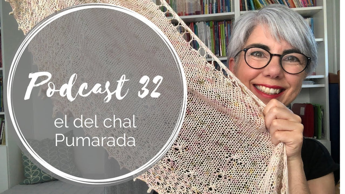 Podcast 32 – el del chal Pumarada