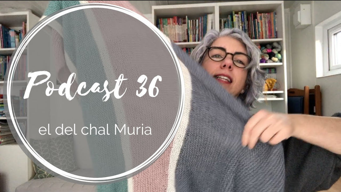 Podcast 37 – el del chal Muria