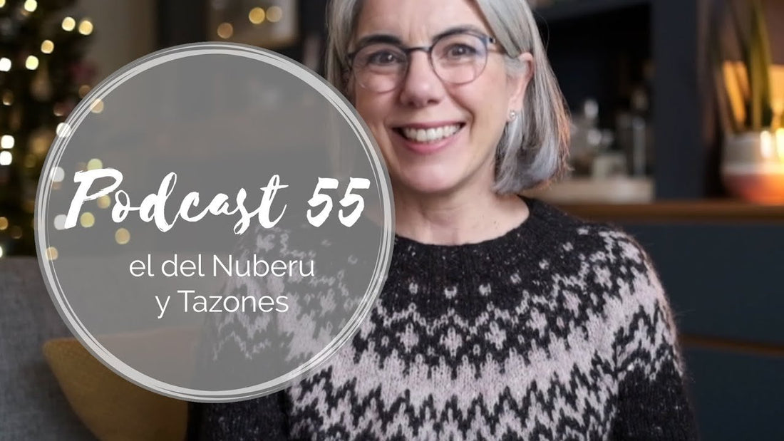 Podcast 55 – el del Nuberu y el Tazones