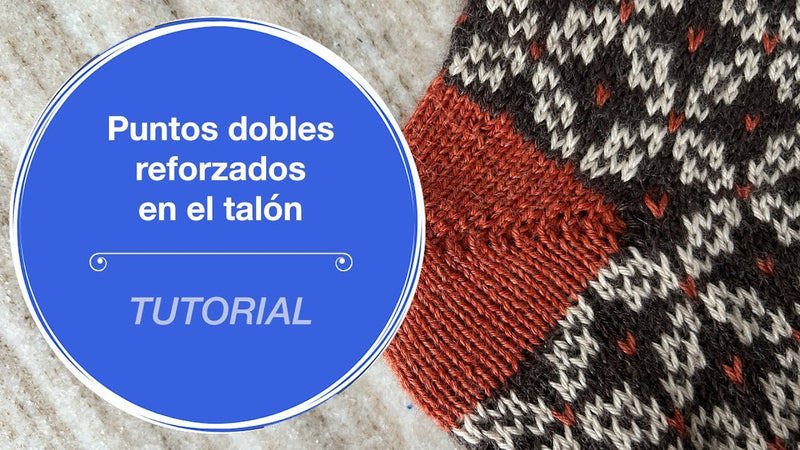 Puntos dobles reforzados en el talón